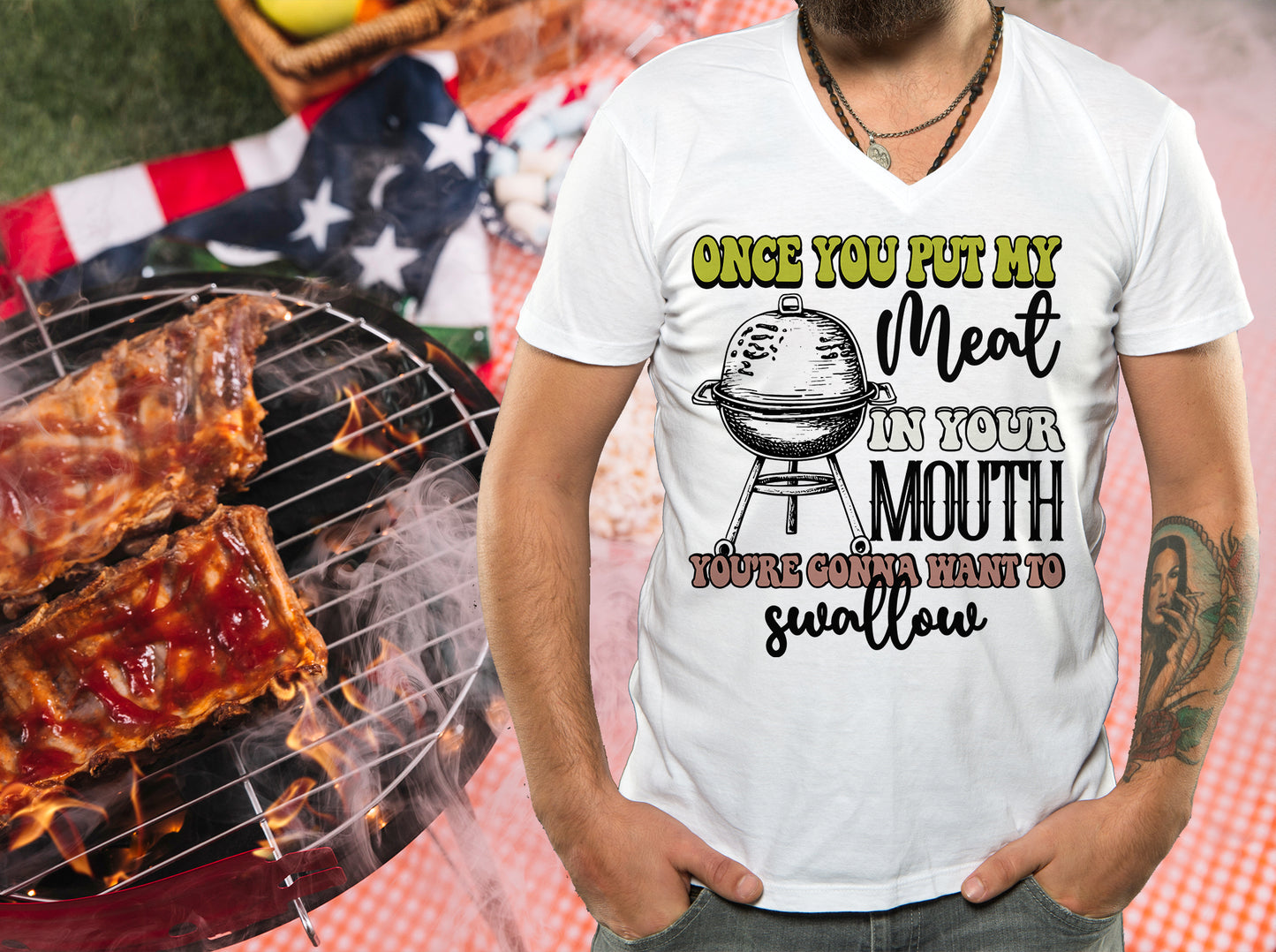 Once You Put My Meat In Your Mouth, You're Gonna Want To Swallow T-Shirt