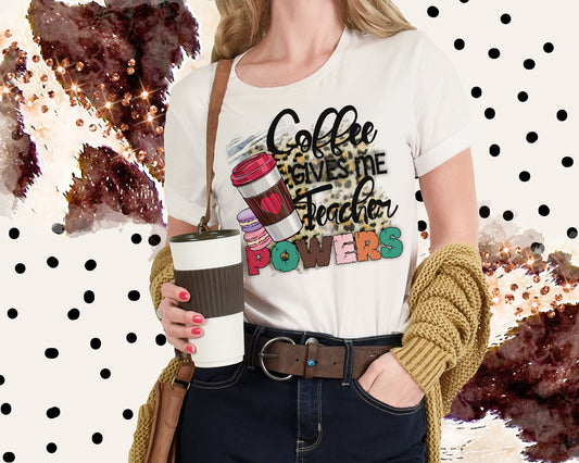 Coffee Gives Me Teacher Powers T-Shirt